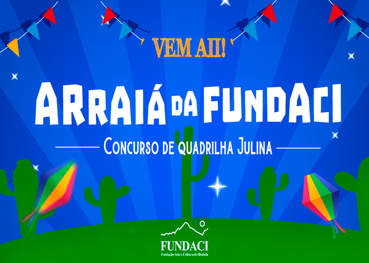 VEM AII!  Arraiá da Fundaci - Concurso de Quadrilha Julina